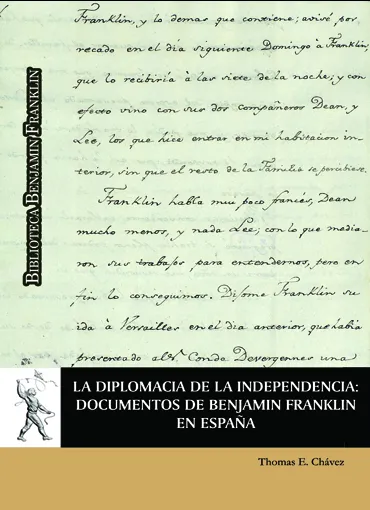 La diplomacia de la independencia: documentos de Benjamin Franklin en España