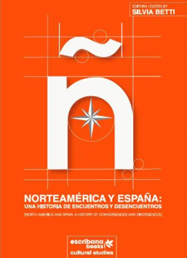 Norteamérica y España: una historia de encuentros y desencuentros