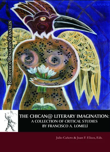 The Chican@ Literary Imagination: A Collection of Critical Studies by Francisco A. Lomelí