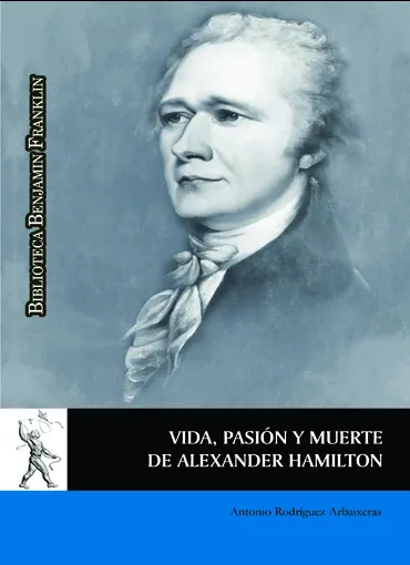 Vida, Pasión y Muerte de Alexander Hamilton