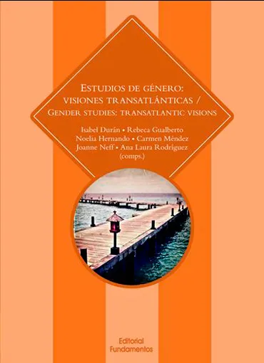 Estudios de género: visiones transatlánticas/ Gender Studies: Transatlantic Visions