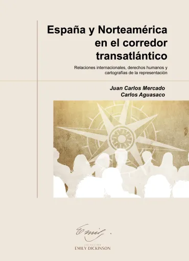 España y Norteamérica en el corredor transatlántico: Relaciones internacionales, derechos humanos y cartografías de la representación