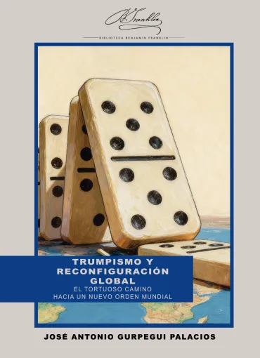 Trumpismo y reconfiguración global. El tortuoso camino hacia  un nuevo orden mundial