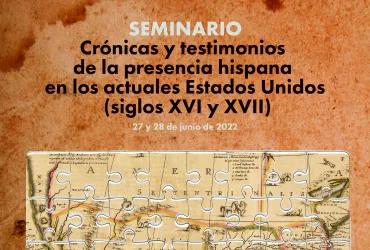 Seminario Crónicas y testimonios de la presencia hispana en los actuales Estados Unidos (siglos XVI y XVII)